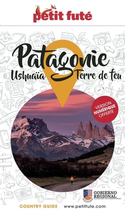 Guide Patagonie 2025/2026 Petit Futé: Ushuaïa - Terre de Feu