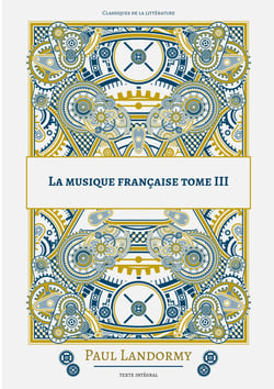 La musique française : Tome 3
