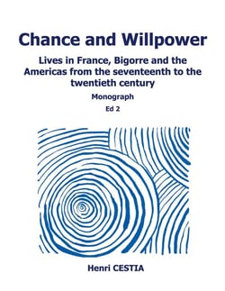 Chance and willpower : Lives in France, Bigorre and the Americas from the seventeenth to the twentieth century
