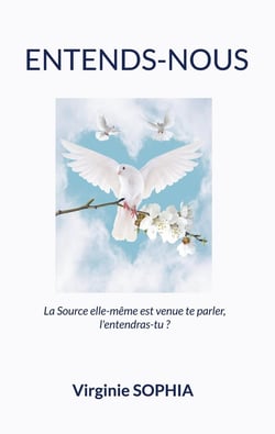 Entends-Nous : La Source elle-même est venue te parler, l'entendras-tu ?