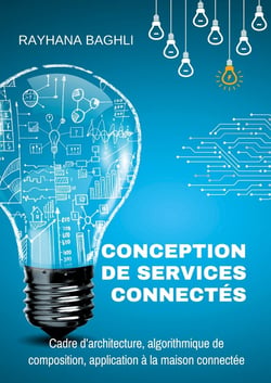 Conception de services connectés : Cadre d'architecture, algorithmique de composition, application à la maison connectée