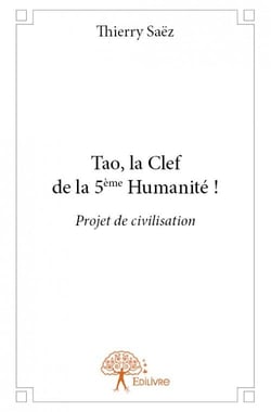 Tao, la clef de la 5e humanité ! projet de civilisation