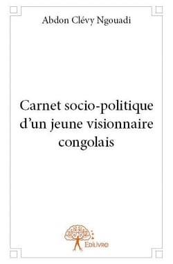 Carnet socio-politique d'un jeune visionnaire congolais