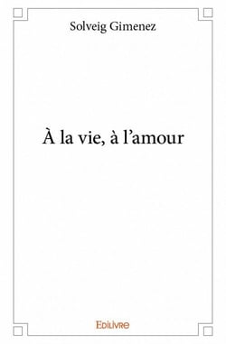 À la vie, à l'amour