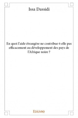 En quoi l'aide étrangère ne contribue-t-elle pas efficacement au développement des pays de l'afrique noire ?
