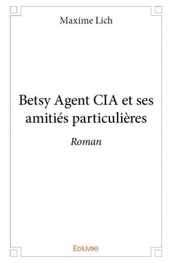 Betsy agent CIA et ses amitiés particulières
