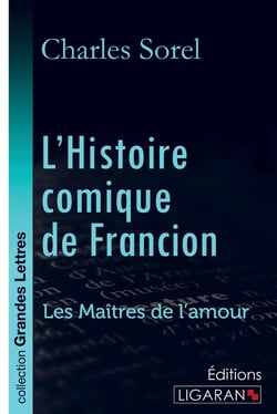 L'Histoire comique de Francion - Les Maîtres de l'Amour