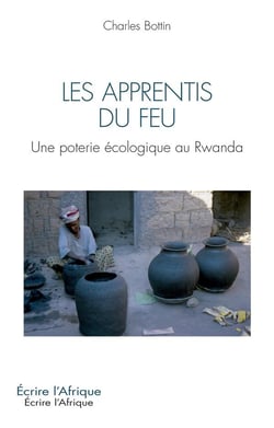 Les apprentis du feu : Une poterie écologique au Rwanda