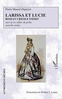 Larissa et Lucie : Roman créole inédit suivi de Le collier de perles, nouvelle inédite