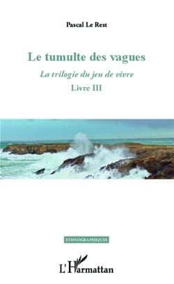 La trilogie du jeu de vivre Tome 3 - le tumulte des vagues