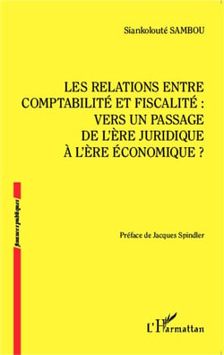 Les relations entre comptabilité et fiscalité - vers un passage de l'ère juridique à l'ère économique ?