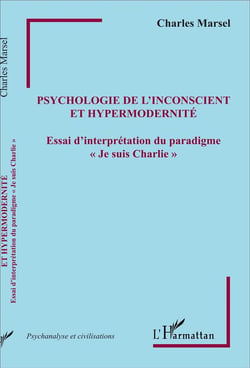 Psychologie de l'inconscient et hypermodernité - essai d'interprétation du paradigme "Je suis Charlie"
