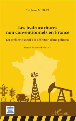 Les hydrocarbures non conventionnels en France - du problème social à la définition d'une politique