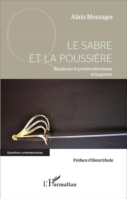 Le sabre et la poussière - essais sur le postmodernisme et la guerre