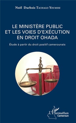 Le ministère public et les voies d'exécution en droit OHADA - étude à partir du droit positif cameronais