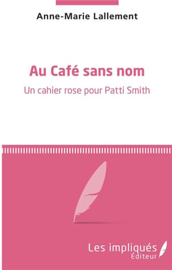 Au café sans nom - un cahier rose pour Patti Smith