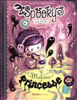 Spooky & les contes de travers Tome 3 : malices de princesse