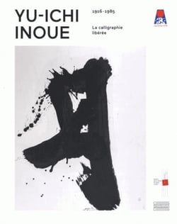 Yu-Ichi Inoue (1916-1985) - la calligraphie libérée