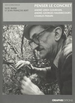 Penser le concret - André Leroi-Gourhan, André-Georges Haudricourt, Charles Parain