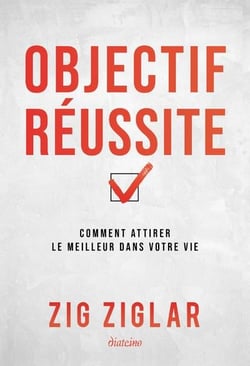Objectif réussite : comment attirer le meilleur dans votre vie