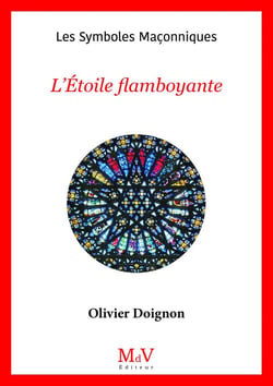 Les symboles maçonniques Tome 7 : L'étoile flamboyante (4e édition)