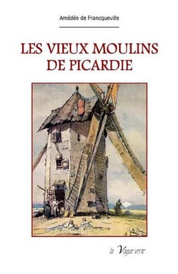 LES VIEUX MOULINS DE PICARDIE