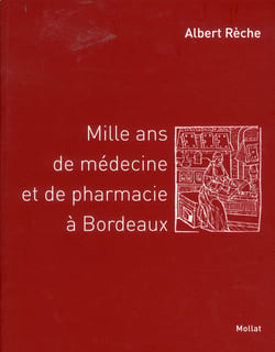 Mille ans de médecine et de pharmacie à bordeaux