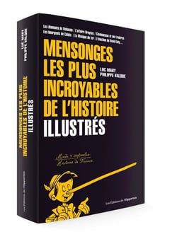 Les mensonges les plus incroyables de l'histoire - illustrés
