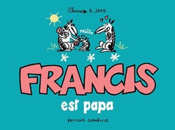 Francis Tome 7 : Francis est papa