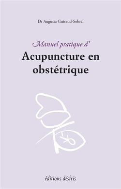 Manuel pratique d'acupuncture en obstétrique