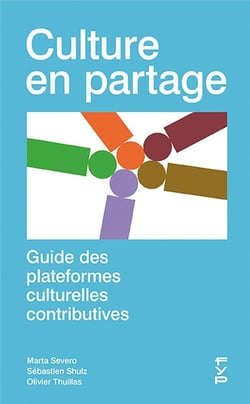 Culture en partage. guide des plateformes culturelles contributives