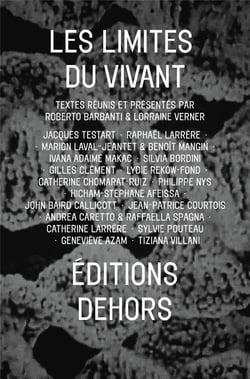 Les limites du vivant - à la lisière de l'art, de la philosophie et des sciences de la nature