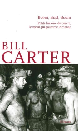 Boom, bust, boom - petite histoire du cuivre, le métal qui gouverne le monde