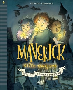 Maverick, ville magique Tome 1 : Mystères & boules d'ampoule