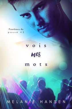 Fantôme du passe Tome 2 - vois mes mots