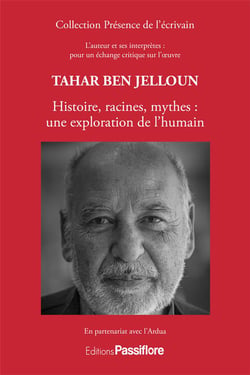 Tahar Ben Jelloun : histoire, racines, mythes - une exploration de l'humain