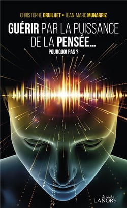 Guérir par la puissance de la pensée...  Pourquoi pas ?