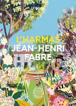 L'Harmas Jean-Henri Fabre : Le guide