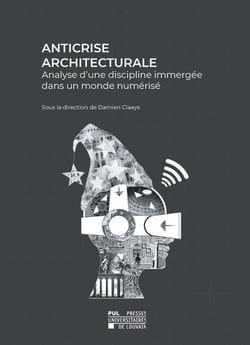 Anticrise architecturale : analyse d'une discipline immergée dans un monde numérique