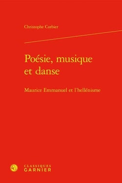 Poésie, musique et danse : Maurice Emmanuel et l'hellénisme
