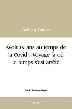 Avoir 19 ans au temps de la covid - voyage la ou le temps s'est arrete