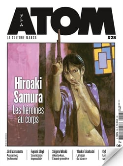 Atom magazine n.28 : Hiroaki Samura, les héroïnes au corps