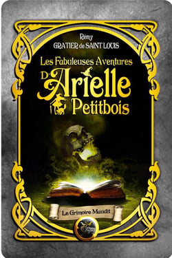 Les fabuleuses aventures d'arielle petitbois tome 4 : le grimoire maudit