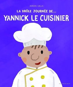 La drôle de journée de... : Yannick le cuisinier