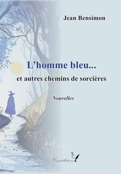 L'homme bleu... et autres chemins de sorcières