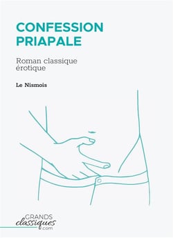 Confession priapale : roman classique érotique