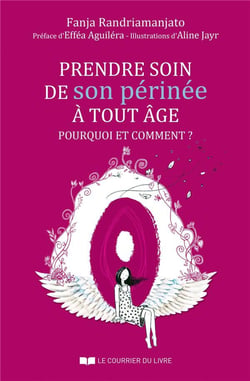 Prendre soin de son périnée à tout âge - pourquoi et comment ?
