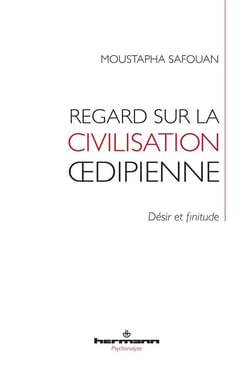 Regard sur la civilisation oedipienne : Désir et finitude