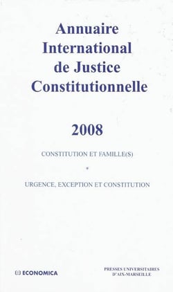 Annuaire international de justice constitutionnelle Tome 24 - constitution et famille (s) - urgence, exception et constitution (édition 2008)