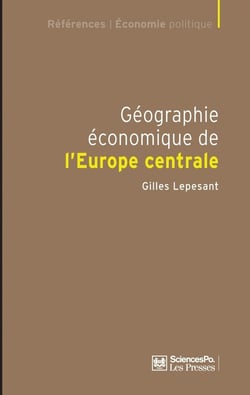 Géographie économique de l'Europe centrale - recomposition et européanisation des territoires